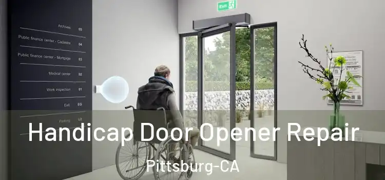  Handicap Door Opener Repair Pittsburg-CA
